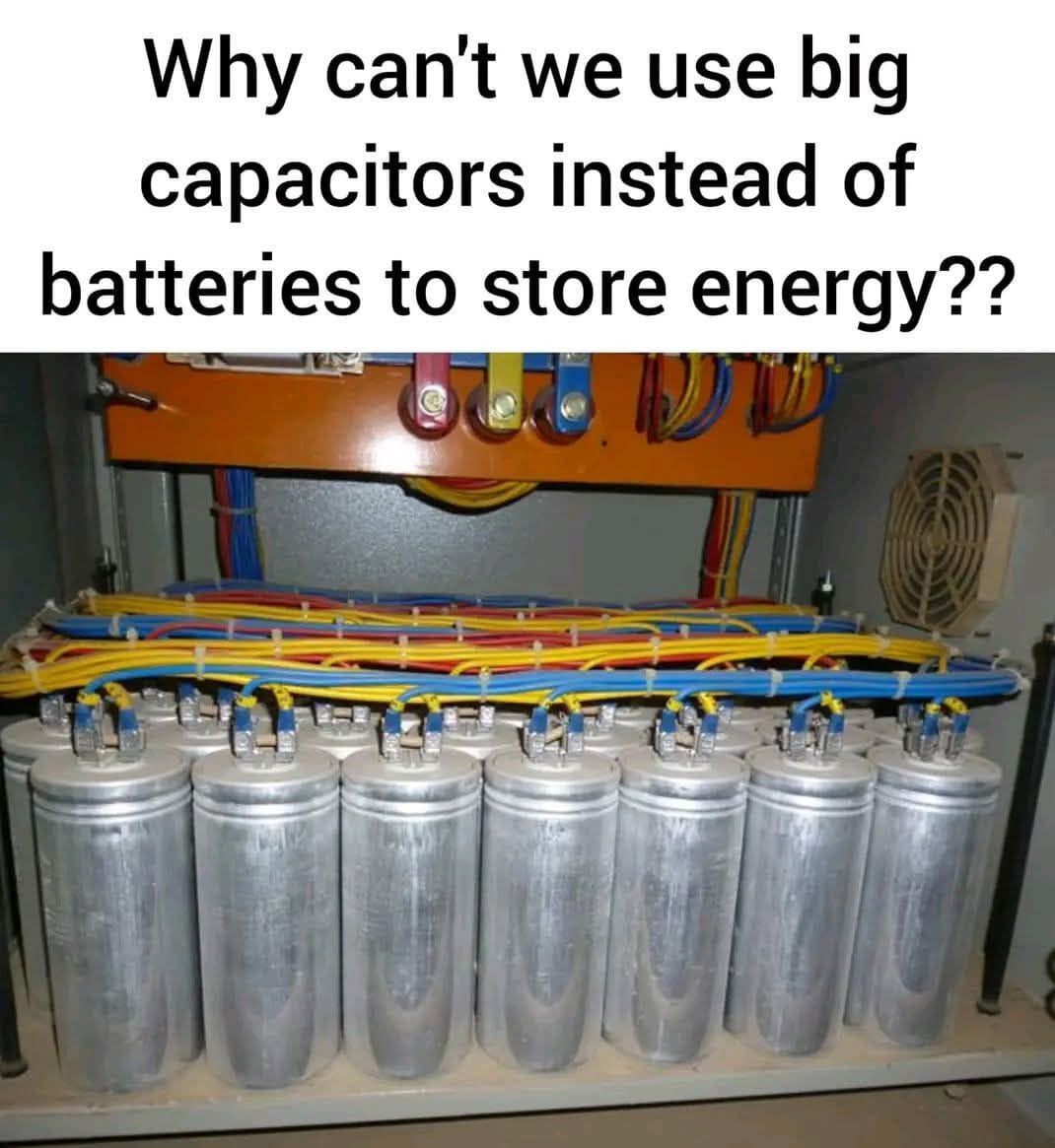 Why can't we use big capacitors instead of batteries to store energy