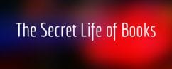 The Secret Life of Books