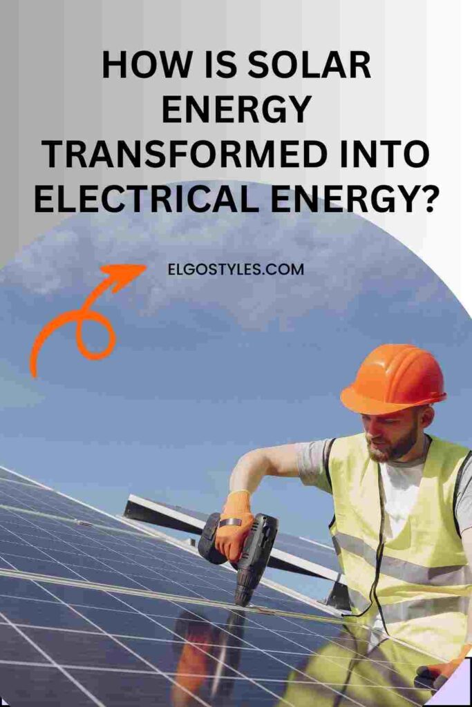 Solar Energy Transformed into Electrical Energy