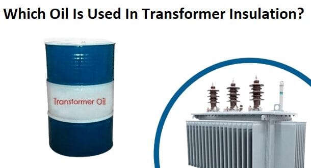 Which Oil Is Used In Transformer Insulation?