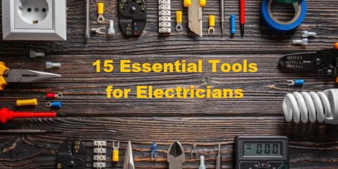 15 Essential tools for electricians