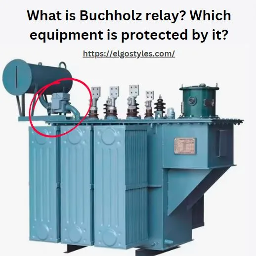 What is Buchholz relay? Which equipment is protected by it?