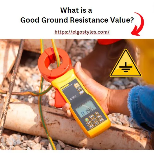 What is a Good Ground Resistance Value?