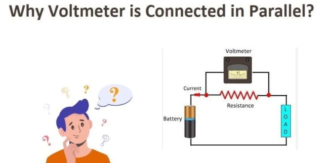 Reasons Why Voltmeter is Connected in Parallel