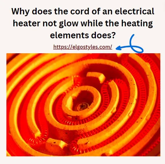 Why does the cord of an electrical heater not glow while the heating elements does?