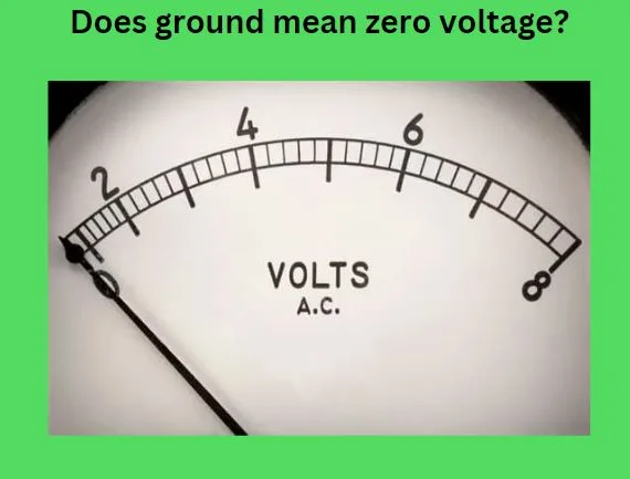 Does ground mean zero voltage?