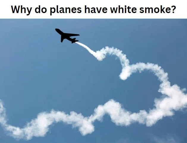 Why do planes have white smoke?