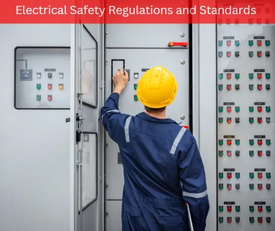 Electrical Safety Regulations and Standards
