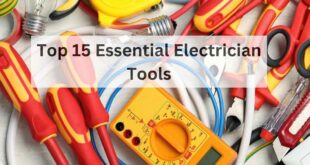 Top 15 Essential Electrician Tools