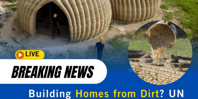 Building Homes from Dirt? UN Deploys 3D Printer for building Homes
