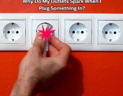 Why Do My Outlets Spark When I Plug Something In?