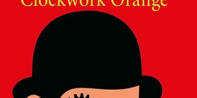 A Clockwork Orange by Anthony Burgess