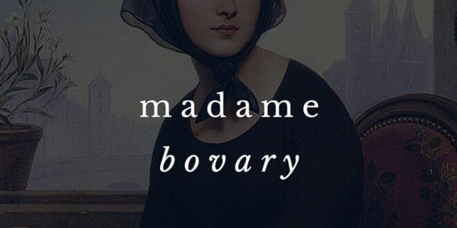 Madame Bovary by Gustave Flaubert