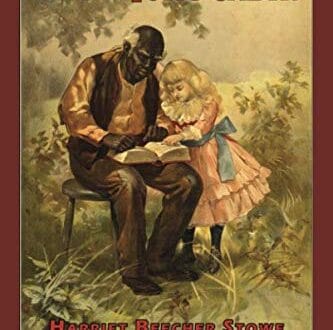 Uncle Tom’s Cabin by Harriet Beecher Stowe