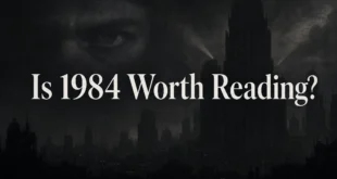 Is 1984 Worth Reading?